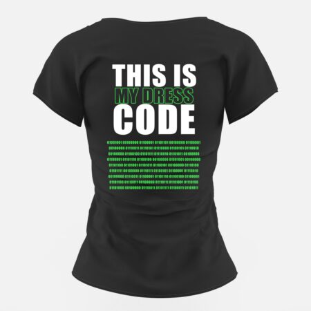 Дамска тениска за програмисти This is my dress code