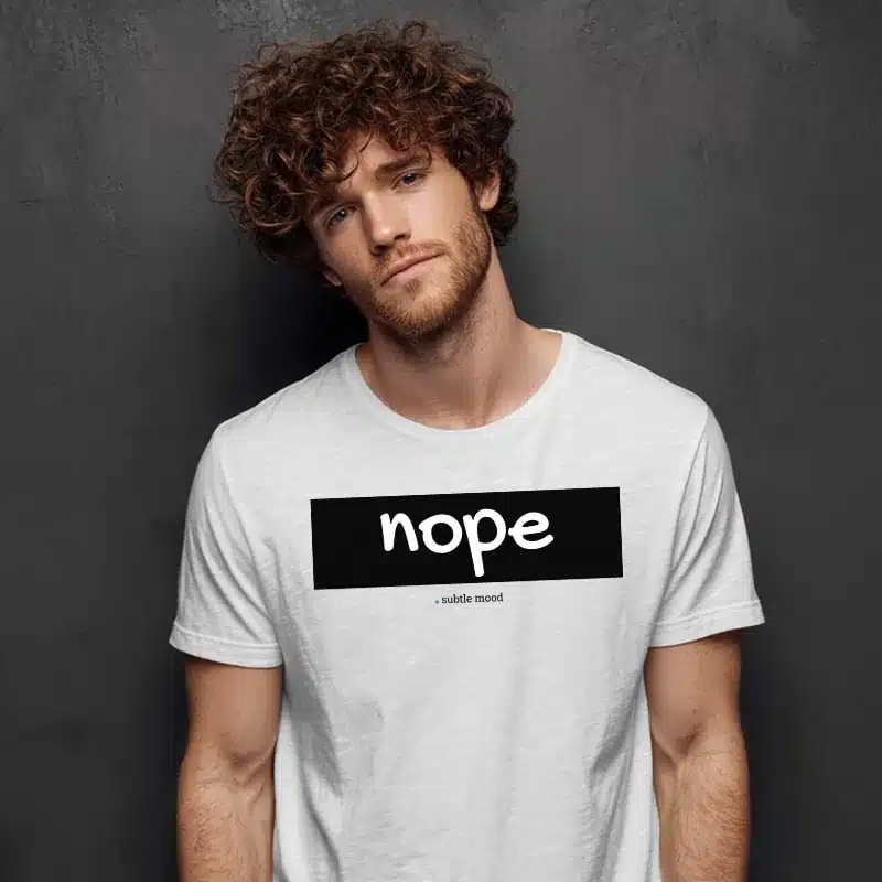 Тениска Nope | subtle mood collection |
